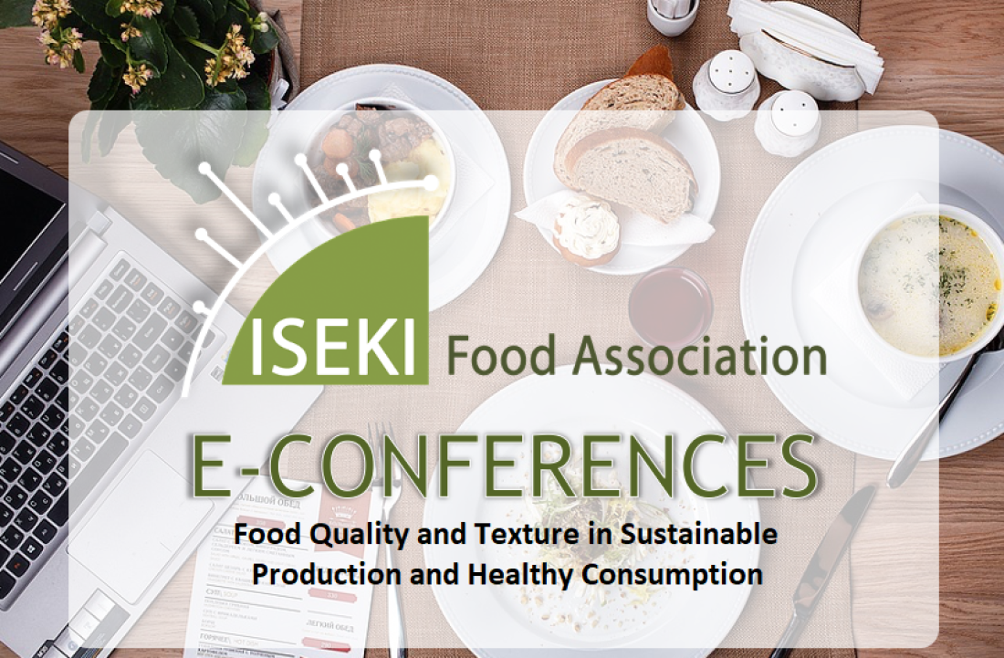 ISEKI Food Association (Vienna Austria) - e-Conference: “Food Quality and Texture in Sustainable Production and Healthy Consumption”, 18-19 November, 2020