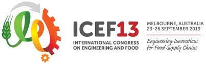 Conference : ICEF13 - 13th International Congress on Engineering and Food, 23-26 September 2019, Melbourne, Australia